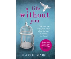 KNYGA Katie Marsh Life Without You: a gripping and emotional page-turner about love and family secrets