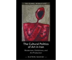 KNYGA Katrin Nahidi Cultural Politics of Art in Iran