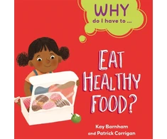 KNYGA Kay Barnham Why Do I Have To ...: Eat Healthy Food?