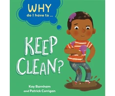 KNYGA Kay Barnham Why Do I Have To ...: Keep Clean?