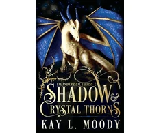 KNYGA Kay L Moody Shadow and Crystal Thorns
