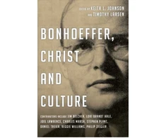 KNYGA Keith L Johnson Bonhoeffer, Christ and Culture