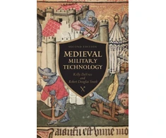 KNYGA Kelly Devries Medieval Military Technology, Second Edition
