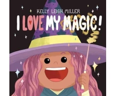 KNYGA Kelly Leigh Miller I Love My Magic!