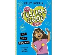 KNYGA Kelly Mckain The Feeling Good Club: Be Kind, Shazmin!