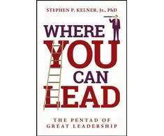 KNYGA Kelner, Stephen P., Jr. Where You Can Lead