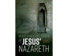 KNYGA Ken Dark Archaeology of Jesus' Nazareth
