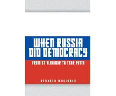 KNYGA Kenneth Macinnes When Russia Did Democracy