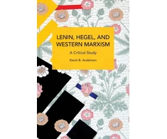 KNYGA Kevin Anderson Lenin, Hegel, and Western Marxism