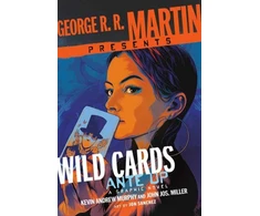 KNYGA Kevin Andrew Murphy George R. R. Martin Presents Ante Up: A Wild Cards Graphic Novel