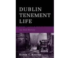 KNYGA Kevin C Kearns Dublin Tenement Life