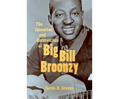 KNYGA Kevin D Greene Invention and Reinvention of Big Bill Broonzy