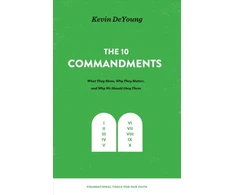 KNYGA Kevin Deyoung Ten Commandments