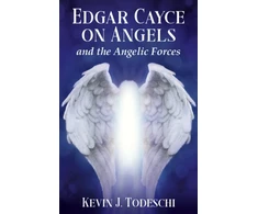 KNYGA Kevin J Todeschi Edgar Cayce on Angels and the Angelic Forces