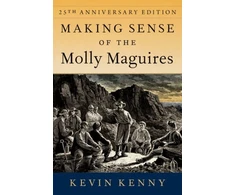 KNYGA Kevin Kenny Making Sense of the Molly Maguires