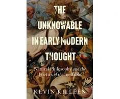 KNYGA Kevin Killeen Unknowable in Early Modern Thought