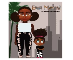 KNYGA Keya T. Walakafra-Wills But Mom