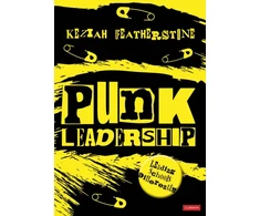 KNYGA Keziah Featherstone Punk Leadership: Leading schools differently