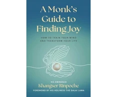 KNYGA Khangser Khangser Rinpoche Monk's Guide to Finding Joy