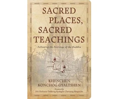 KNYGA Khenchen Konchog Gyaltshen Sacred Places, Sacred Teachings