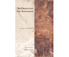 KNYGA Khodadad Rezakhani Reorienting the Sasanians