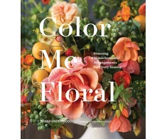 KNYGA Kiana Underwood Color Me Floral: Techniques for Creating Stunning Monochromatic Arrangements for Every Season