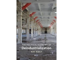 KNYGA KIELY Political Economy of Deindustrialization