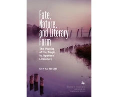 KNYGA Kinya Nishi Fate, Nature, and Literary Form
