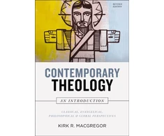 KNYGA Kirk R Macgregor Contemporary Theology: An Introduction, Revised Edition