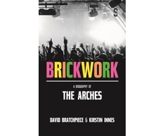 KNYGA Kirstin Innes Brickwork: A Biography of The Arches