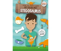 KNYGA Kirsty Holmes; Danielle Webster-Jones How to Take Care of Your Pet Stegosaurus