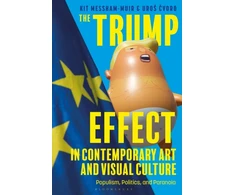 KNYGA Kit Messham Muir Trump Effect in Contemporary Art and Visual Culture