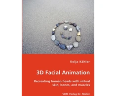 KNYGA Kolja Kahler 3D Facial Animation- Recreating human heads with virtual skin, bones, and muscles