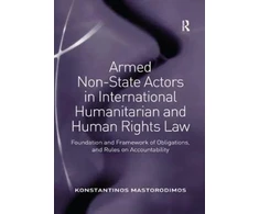 KNYGA Konstantinos Mastorodimos Armed Non-State Actors in International Humanitarian and Human Rights Law