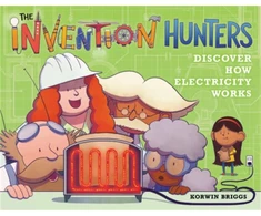 KNYGA Korwin Briggs The Invention Hunters Discover How Electricity Works