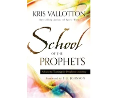KNYGA Kris Vallotton School of the Prophets – Advanced Training for Prophetic Ministry