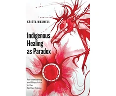 KNYGA Krista Maxwell Indigenous as Paradox