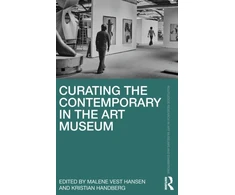 KNYGA Kristian Handberg Curating the Contemporary in the Art Museum