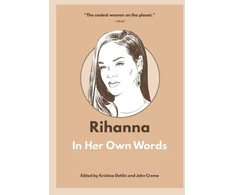 KNYGA Kristina Dehlin Rihanna: In Her Own Words