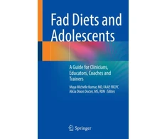 KNYGA Kumar, , FAAP, FRCPC, Maya Michelle Fad Diets and Adolescents