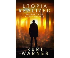 KNYGA Kurt Warner Utopia Realized: In Search of A Just Society
