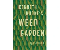 KNYGA Kyle Jensen Kenneth Burke’s Weed Garden