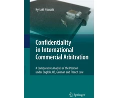 KNYGA Kyriaki Noussia Confidentiality in International Commercial Arbitration
