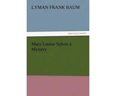 KNYGA L Frank Baum Mary Louise Solves a Mystery