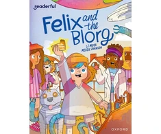 KNYGA L J Moss Readerful Independent Library: Oxford Reading Level 12: Felix and the Blorg