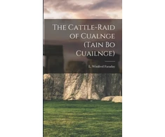 KNYGA L Winifred Faraday Cattle-raid of Cualnge (Tain Bo Cuailnge)