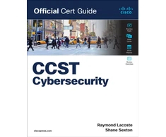 KNYGA Lacoste Raymond Cisco Certified Support Technician (CCST) Cybersecurity 100-160 Official Cert Guide