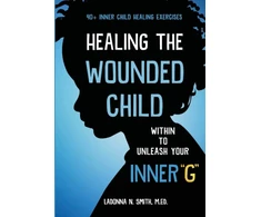 KNYGA Ladonna N Smith The Wounded Child Within To Unleash Your Inner "G"