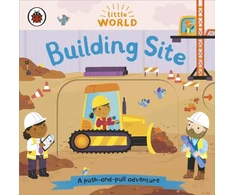 KNYGA Ladybird Little World: Building Site, A push-and-pull adventure