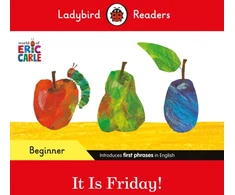 KNYGA Ladybird Readers Beginner Level - Eric Carle - It is Friday! (ELT Graded Reader)
